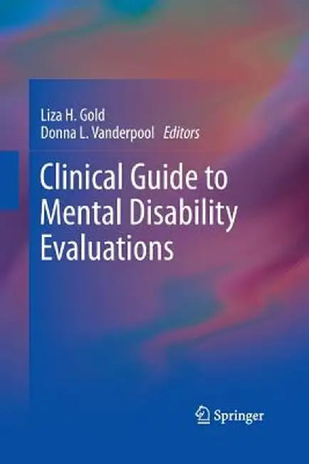 Clinical Guide to Mental Disability Evaluations by Liza Gold