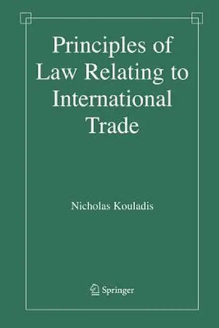 Principles of Law Relating to International Trade by Nicholas Kouladis