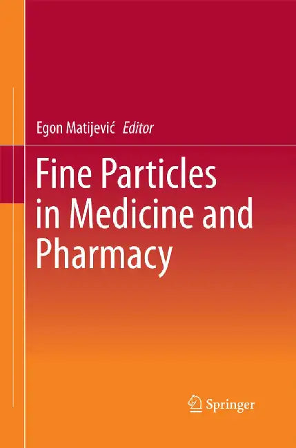 Fine Particles in Medicine and Pharmacy by Egon Matijevic
