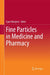 Fine Particles in Medicine and Pharmacy by Egon Matijevic