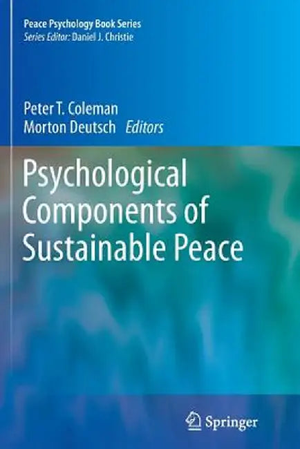 Psychological Components of Sustainable Peace by Peter T. Coleman