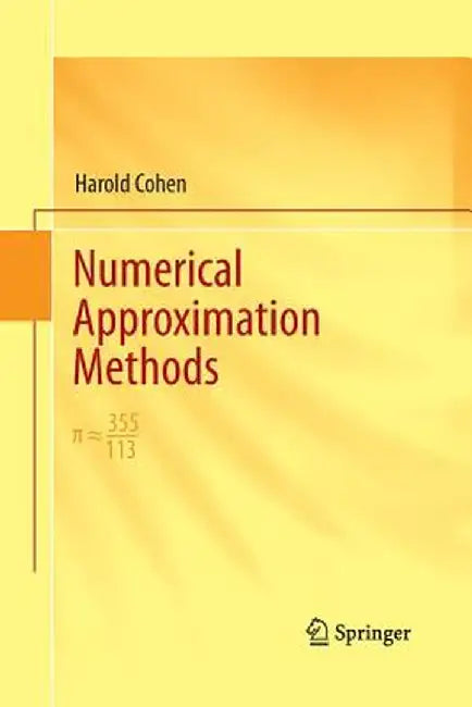 Numerical Approximation Methods: π ≈ 355/113 by Harold Cohen