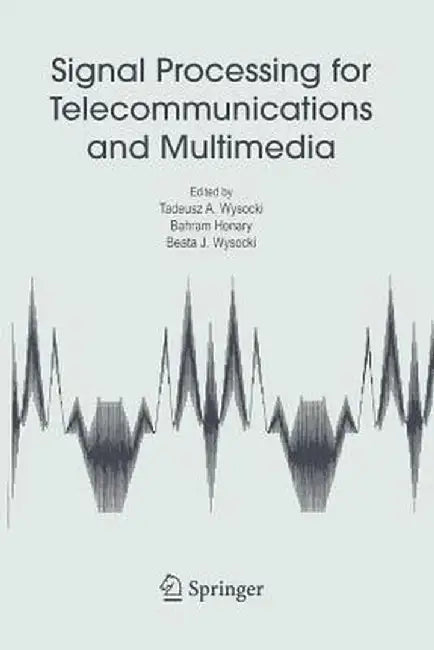 Signal Processing for Telecommunications and Multimedia by Tadeusz A. Wysocki