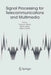 Signal Processing for Telecommunications and Multimedia by Tadeusz A. Wysocki