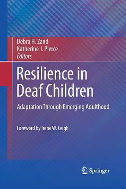 Resilience in Deaf Children: Adaptation Through Emerging Adulthood by Debra H. Zand