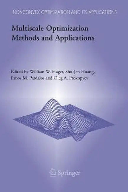 Multiscale Optimization Methods and Applications by William W. Hager