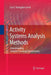 Activity Systems Analysis Methods: Understanding Complex Learning Environments by Lisa C. Yamagata-Lynch