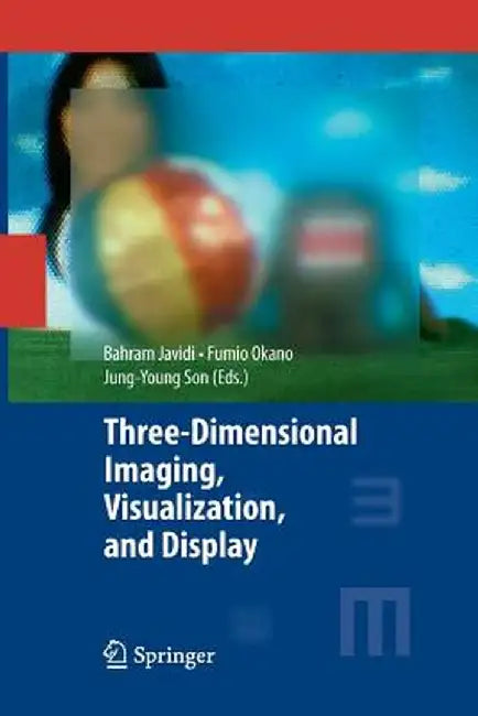 Three-Dimensional Imaging, Visualization, and Display by Bahram Javidi