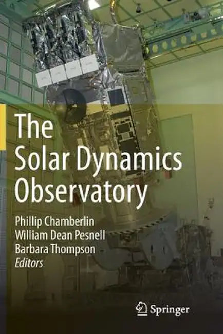The Solar Dynamics Observatory by Phillip Chamberlin