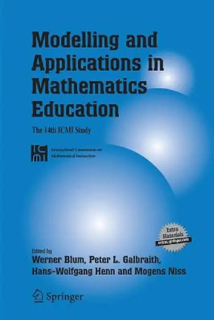 Modelling and Applications in Mathematics Education: The 14th ICMI Study by Peter L. Galbraith