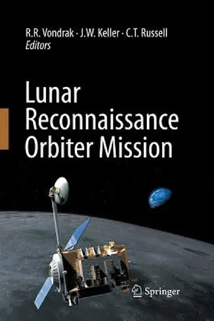 Lunar Reconnaissance Orbiter Mission by R. R. Vondrak