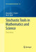 Stochastic Tools in Mathematics and Science by Alexandre J. Chorin, Ole H Hald