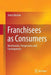 Franchisees as Consumers: Benchmarks, Perspectives and Consequences by Jenny Buchan