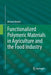 Functionalized Polymeric Materials in Agriculture and the Food Industry by Ahmed Akelah