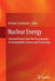 Nuclear Energy: Selected Entries from the Encyclopedia of Sustainability Science and Technology by Nicholas Tsoulfanidis