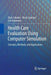 Health Care Evaluation Using Computer Simulation: Concepts, Methods, and Applications by Boris Sobolev