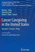 Cancer Caregiving in the United States: Research, Practice, Policy by Ronda C. Talley