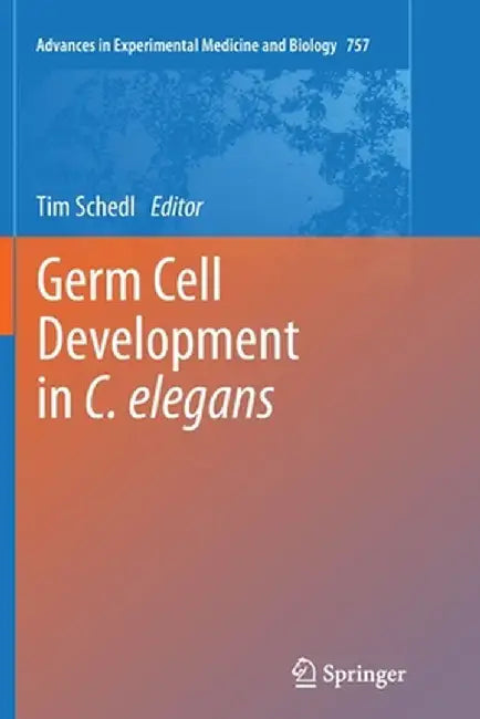 Germ Cell Development in C. Elegans by Tim Schedl