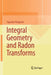 Integral Geometry and Radon Transforms by Sigurdur Helgason