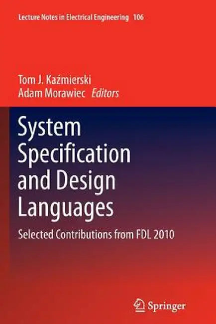 System Specification and Design Languages: Selected Contributions from Fdl 2010 by Tom J. Kaźmierski