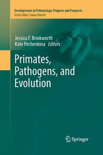 Primates, Pathogens, and Evolution by Jessica F. Brinkworth