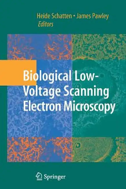 Biological Low-Voltage Scanning Electron Microscopy by James Pawley