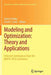 Modeling and Optimization: Theory and Applications: Selected Contributions from the Mopta 2010 Conference by Tamás Terlaky