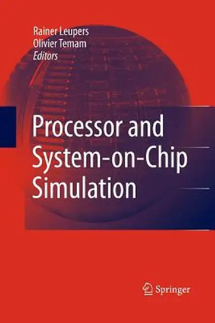 Processor and System-On-Chip Simulation by Rainer Leupers