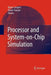 Processor and System-On-Chip Simulation by Rainer Leupers