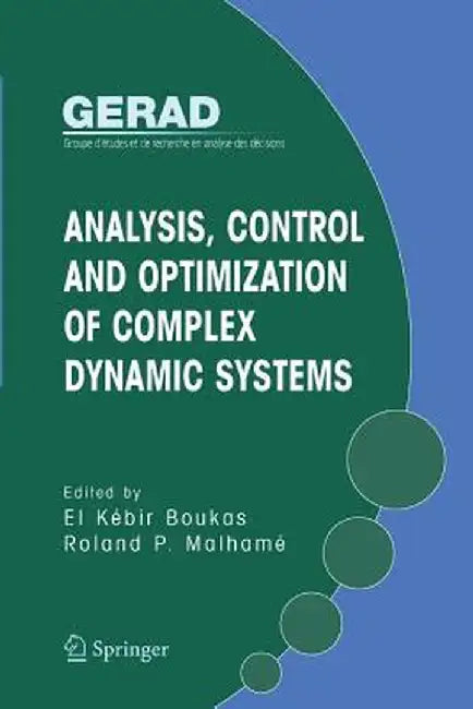 Analysis, Control and Optimization of Complex Dynamic Systems by El-Kébir Boukas