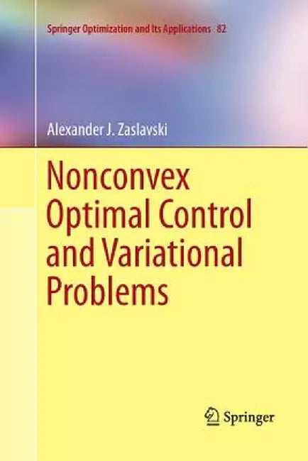 Nonconvex Optimal Control and Variational Problems by Alexander J. Zaslavski