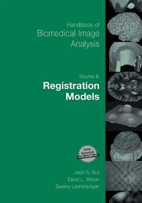 Handbook of Biomedical Image Analysis: Volume 3: Registration Models by David Wilson