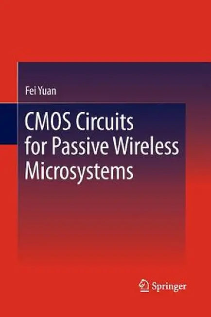 CMOS Circuits for Passive Wireless Microsystems by Fei Yuan