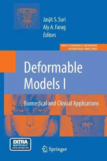 Deformable Models: Biomedical and Clinical Applications by Aly Farag