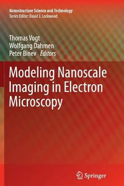 Modeling Nanoscale Imaging in Electron Microscopy by Thomas Vogt