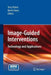 Image-Guided Interventions: Technology and Applications by Terry Peters