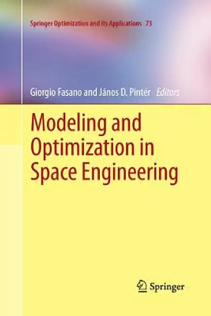 Modeling and Optimization in Space Engineering by Giorgio Fasano