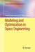 Modeling and Optimization in Space Engineering by Giorgio Fasano