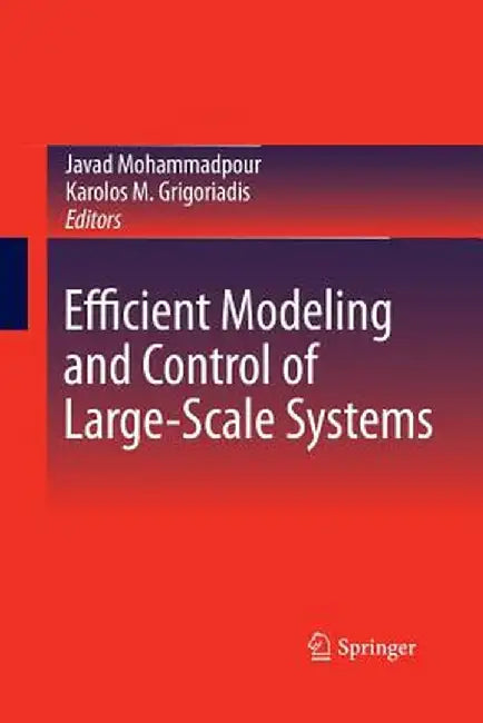 Efficient Modeling and Control of Large-Scale Systems by Javad Mohammadpour