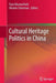 Cultural Heritage Politics in China by Tami Blumenfield