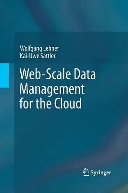 Web-Scale Data Management for the Cloud by Wolfgang Lehner