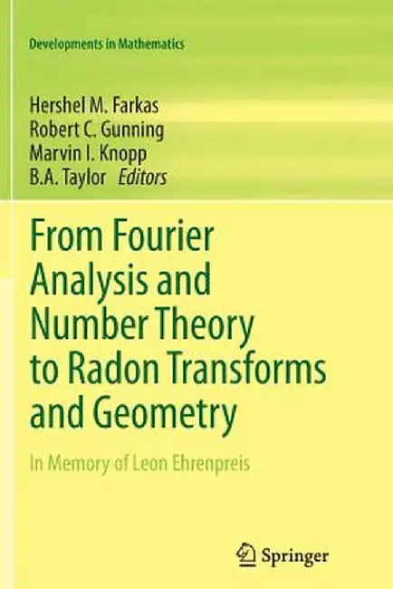 From Fourier Analysis and Number Theory to Radon Transforms and Geometry: In Memory of Leon Ehrenpreis by Hershel M. Farkas