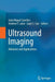 Ultrasound Imaging: Advances and Applications by Joao Miguel Sanches