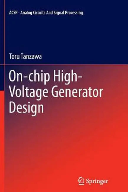 On-Chip High-Voltage Generator Design by Toru Tanzawa