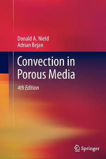 Convection in Porous Media by Donald A. Nield