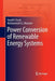 Power Conversion of Renewable Energy Systems by Ewald F. Fuchs