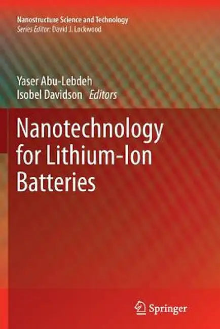 Nanotechnology for Lithium-Ion Batteries by Yaser Abu-Lebdeh