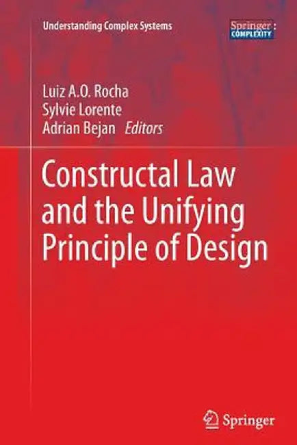 Constructal Law and the Unifying Principle of Design by Luiz A. O. Rocha