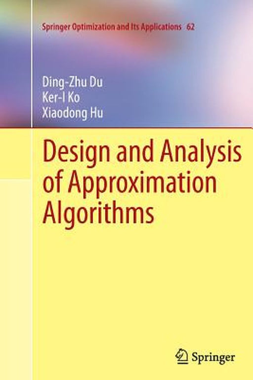 Design and Analysis of Approximation Algorithms by Du