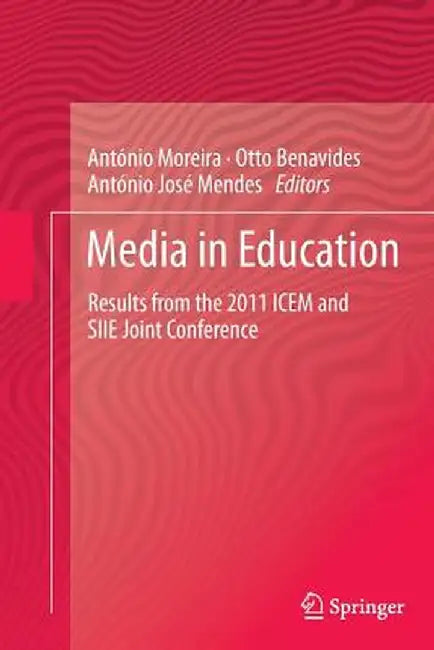 Media in Education: Results from the 2011 Icem and Siie Joint Conference by António Moreira